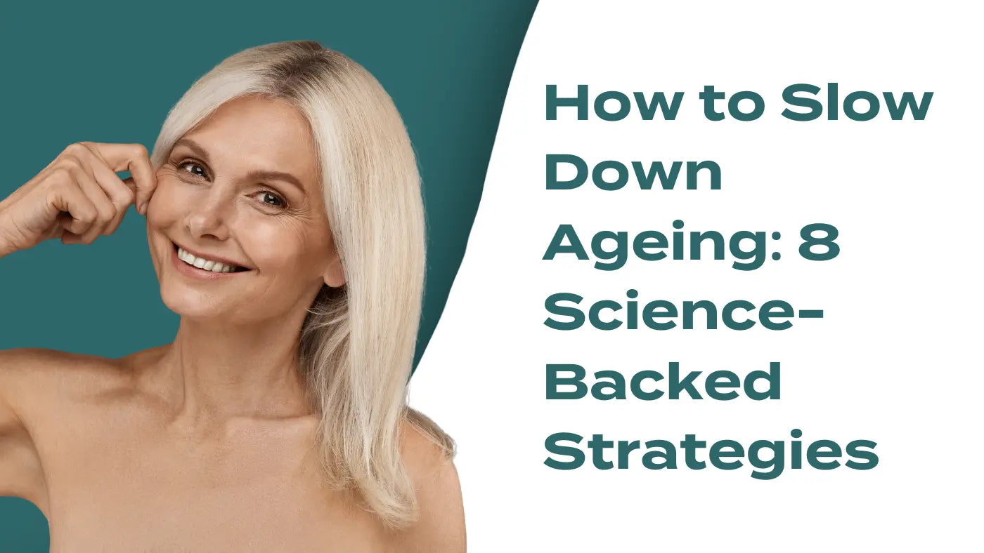 How to Slow Down Ageing: 8 Science-Backed Strategies